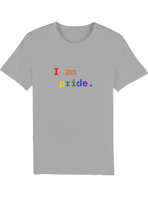 I am pride | T-Shirt | 100% Organic Cotton